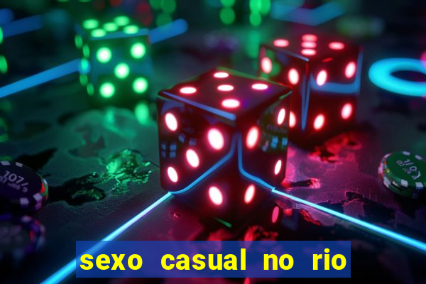 sexo casual no rio de janeiro